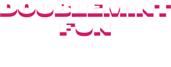 Doublemint Fun